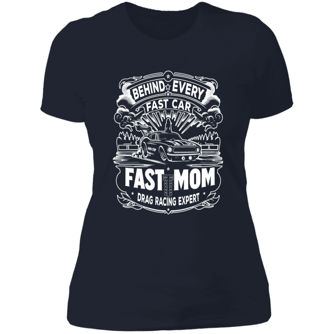 Behind Every Fast Car is a Fast Mom Drag Racing Expert T-Shirts