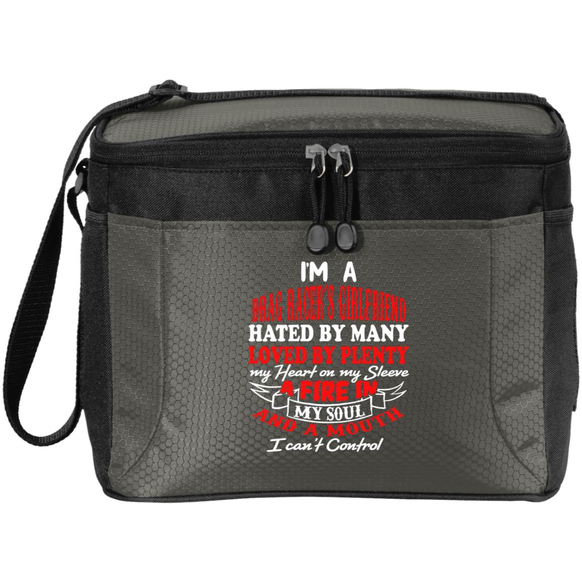 I'm A Drag Racer's Girlfriend Hated By Many Loved By Plenty 12-Pack Cooler