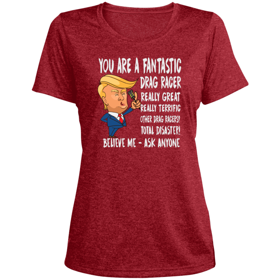 You're A Fantastic Drag Racer Women's T-Shirts