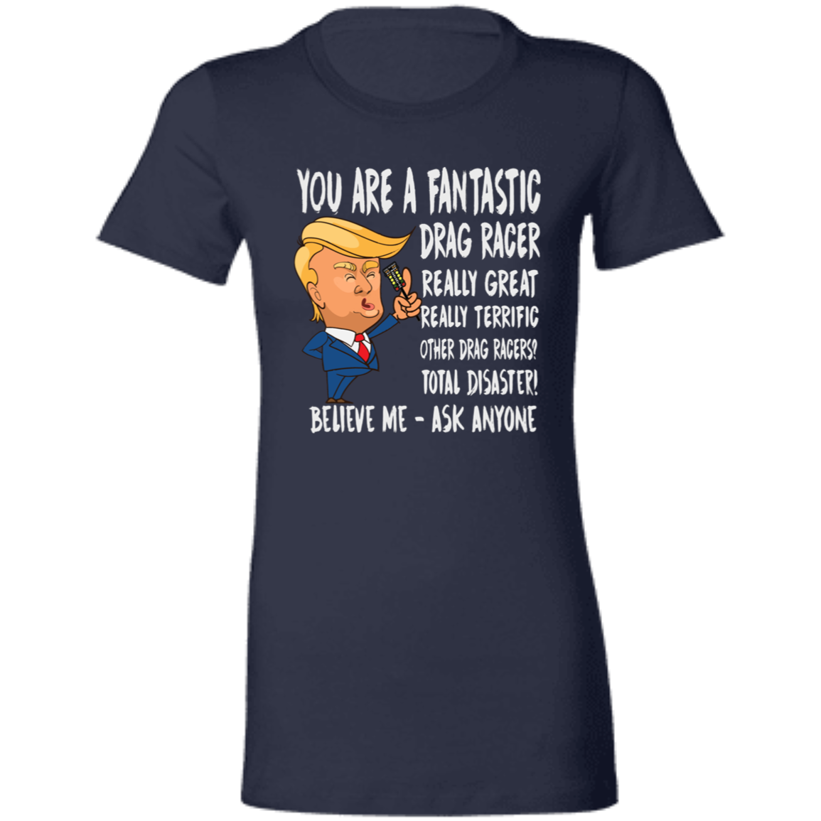 You're A Fantastic Drag Racer Women's T-Shirts