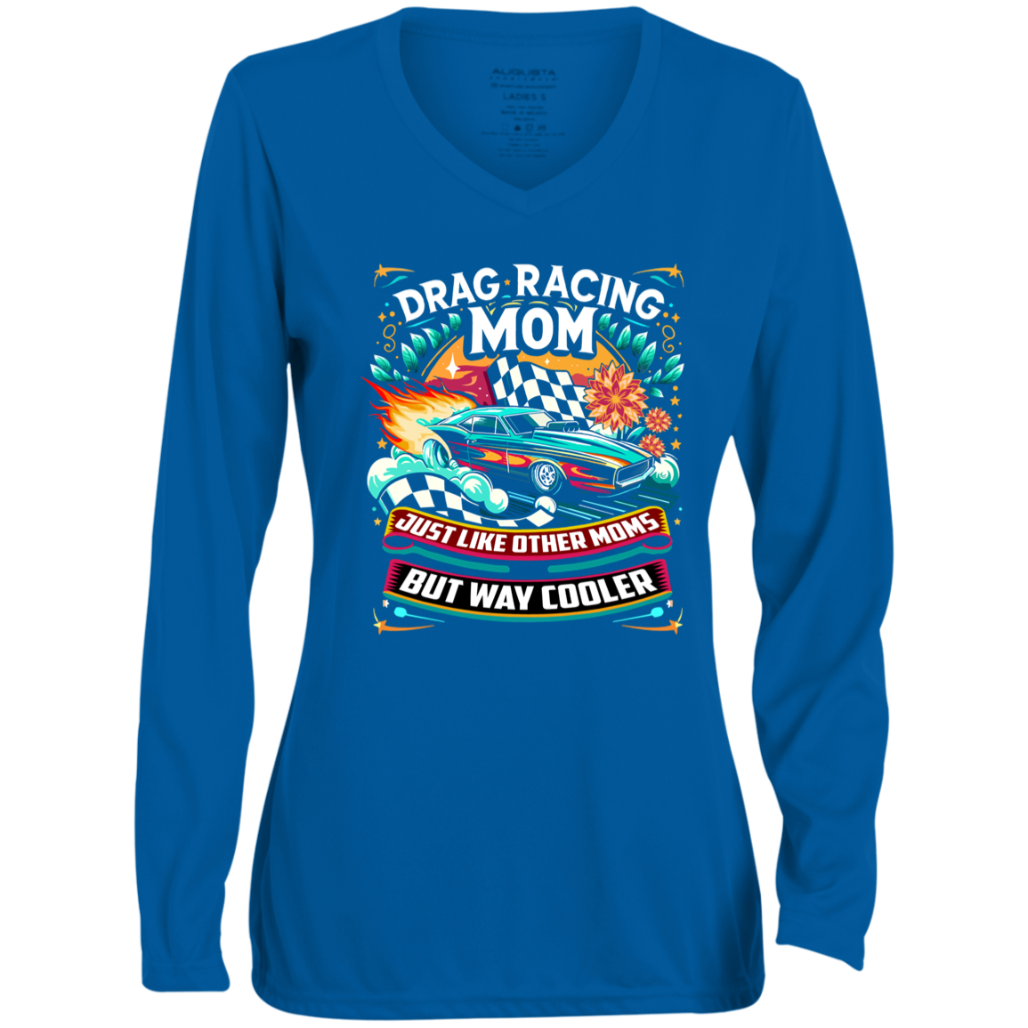 Drag Racing Mom Just Like Other Moms Long Sleeve Tees