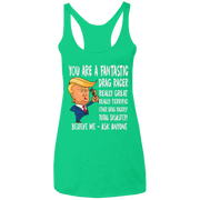 You're A Fantastic Drag Racer Women's Tank Tops