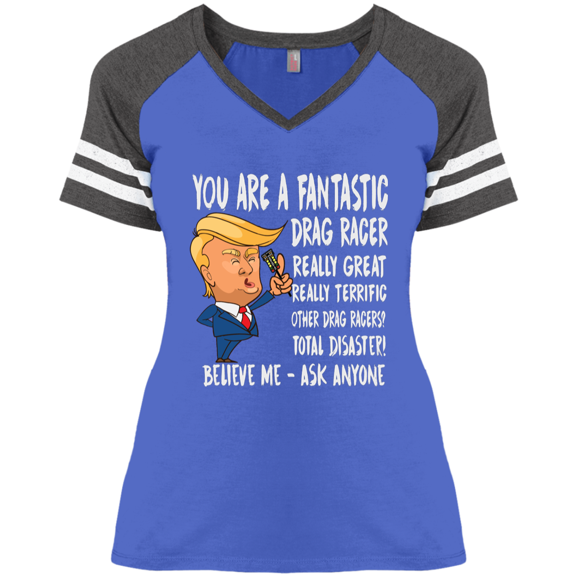 You're A Fantastic Drag Racer Women's V-Neck T-Shirts