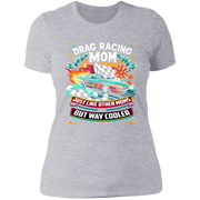 Drag Racing Mom Just Like Other Moms T-Shirts