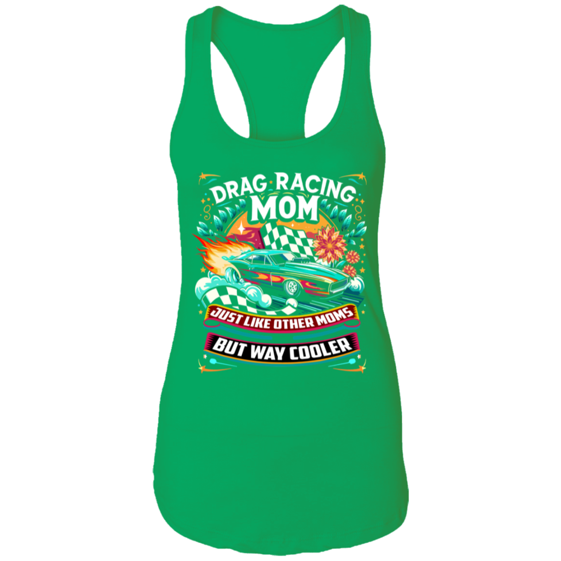 Drag Racing Mom Just Like Other Moms Tank Tops