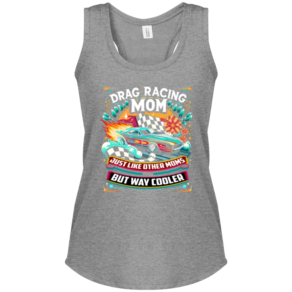 Drag Racing Mom Just Like Other Moms Tank Tops