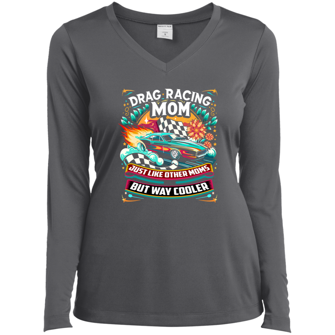 Drag Racing Mom Just Like Other Moms Long Sleeve Tees