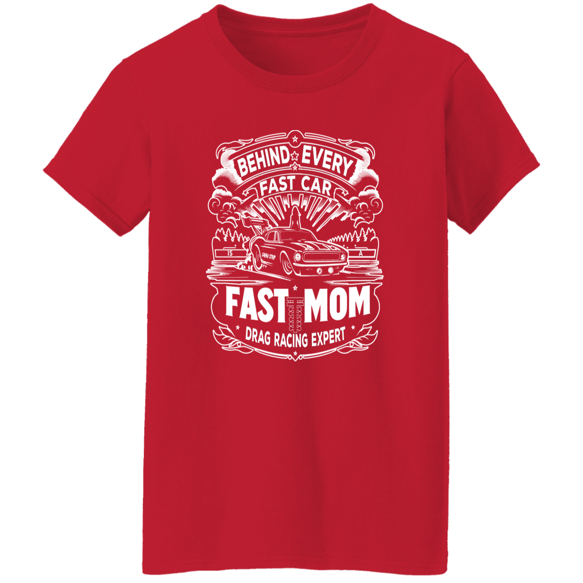 Behind Every Fast Car is a Fast Mom Drag Racing Expert T-Shirts