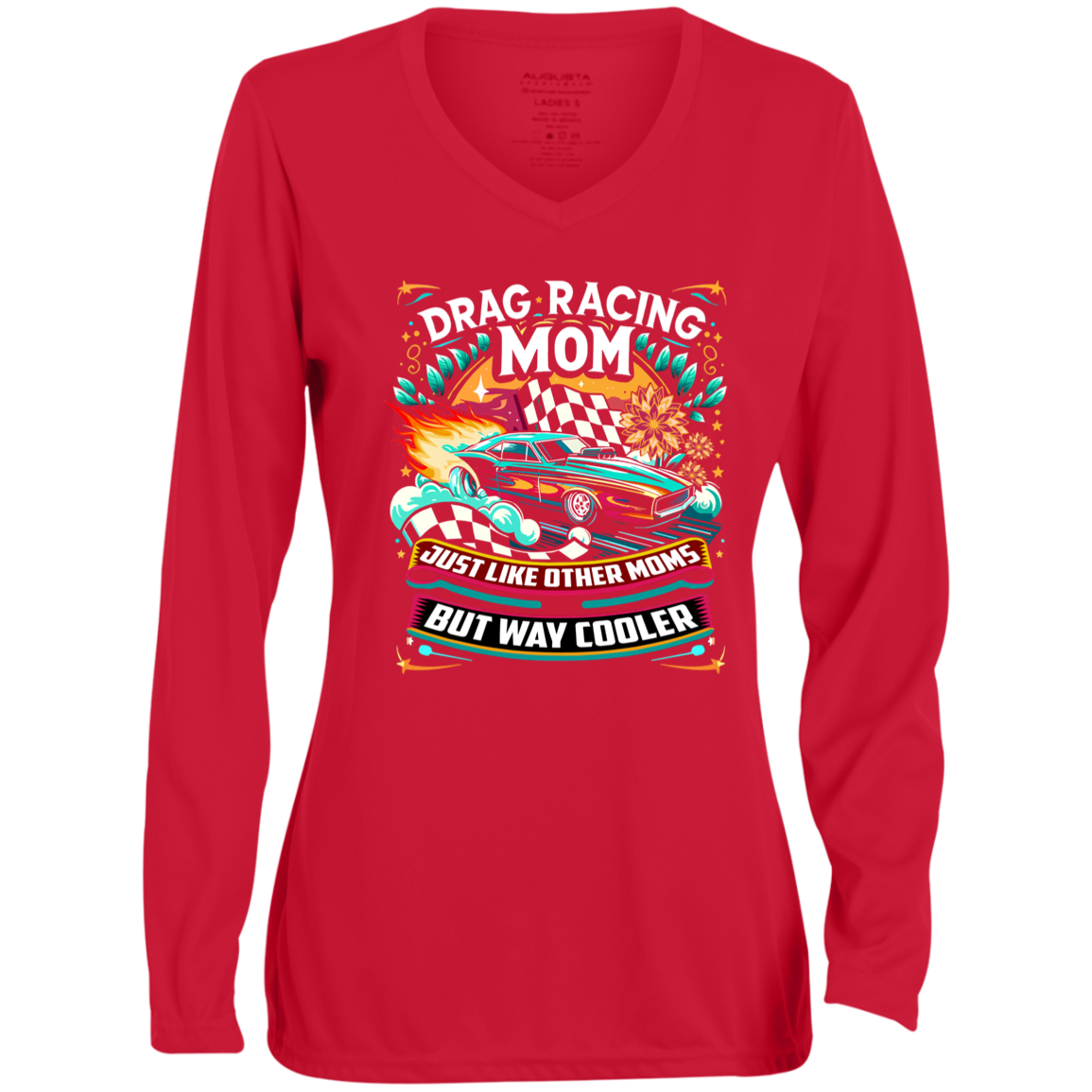 Drag Racing Mom Just Like Other Moms Long Sleeve Tees