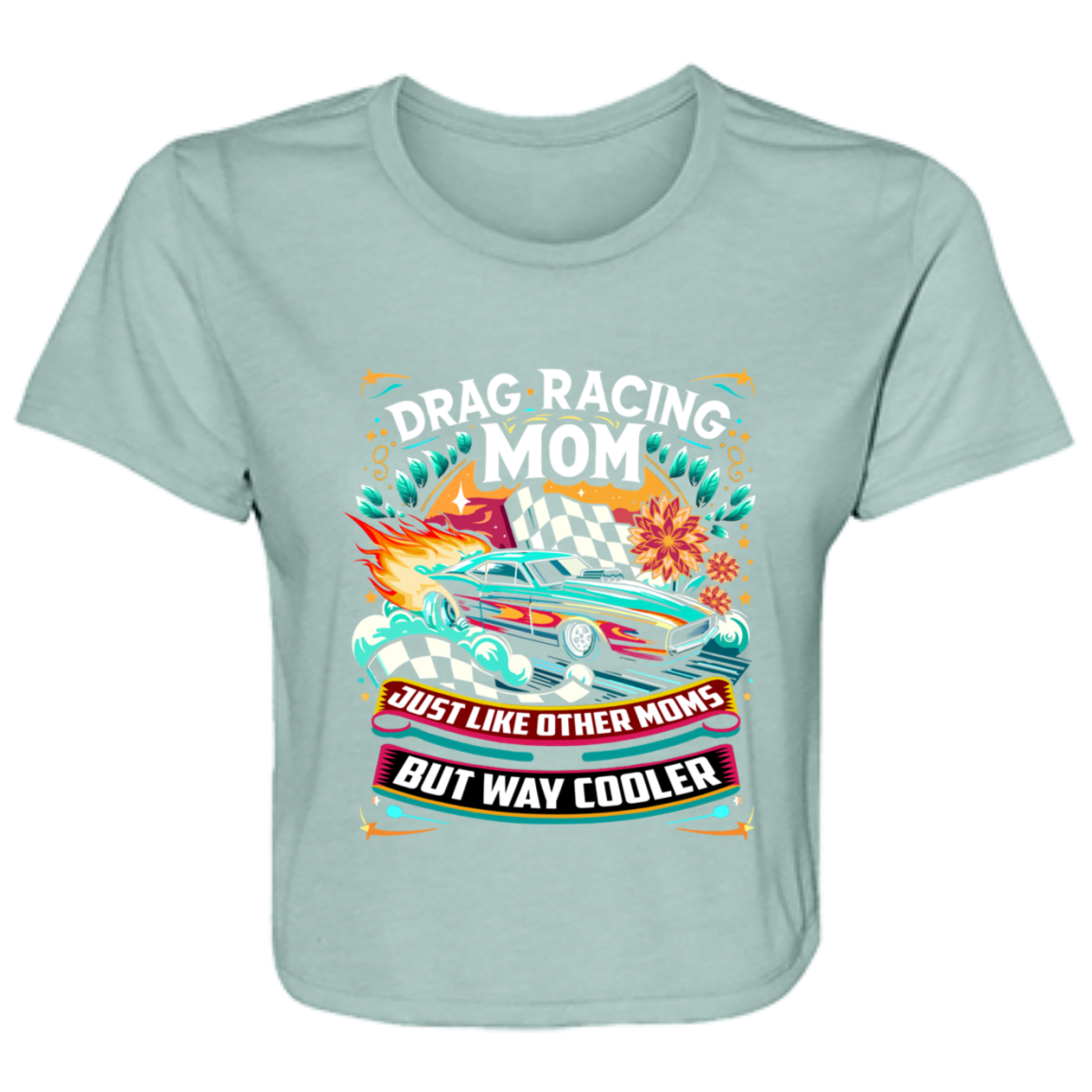Drag Racing Mom Just Like Other Moms Crop Top Tees