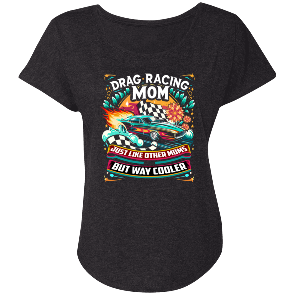 Drag Racing Mom Just Like Other Moms T-Shirts