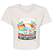 Drag Racing Mom Just Like Other Moms Crop Top Tees
