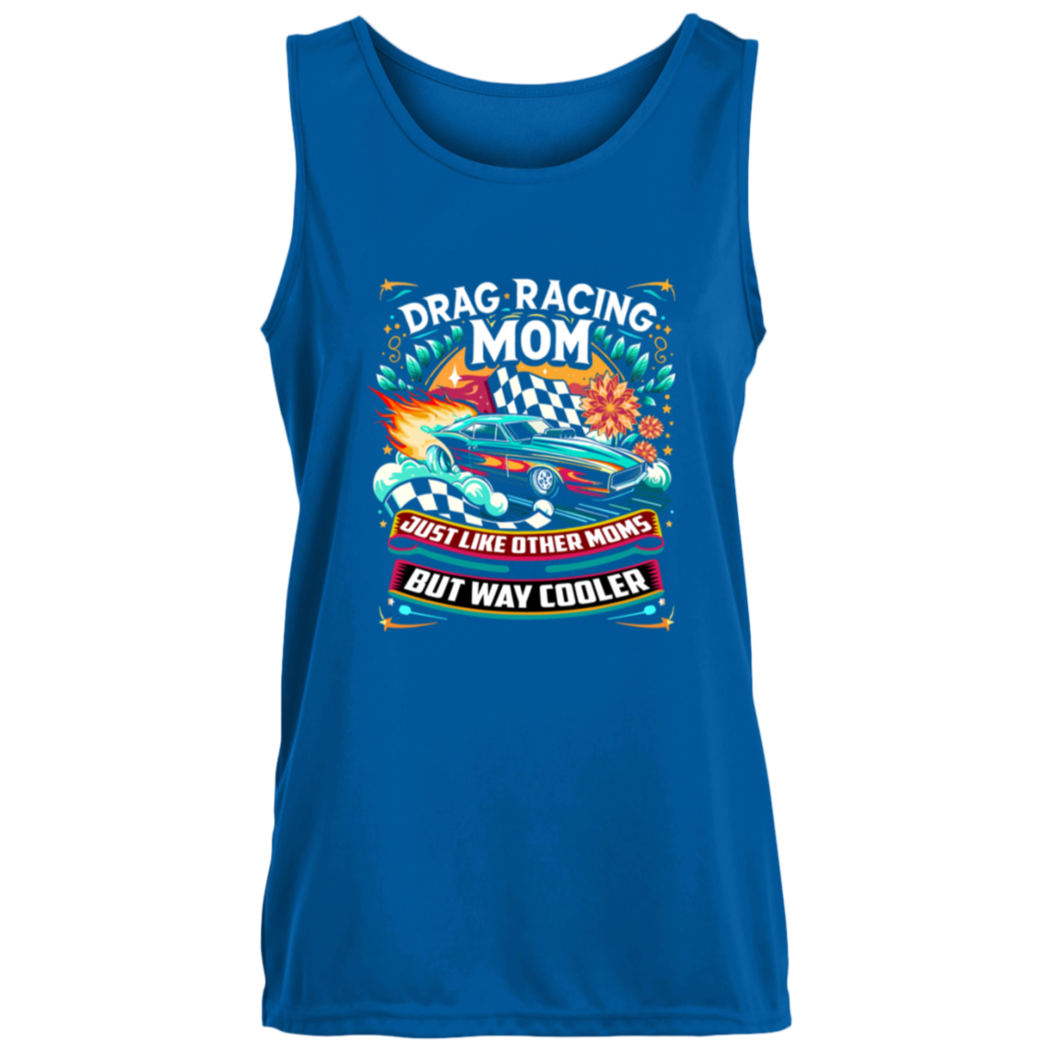 Drag Racing Mom Just Like Other Moms Tank Tops