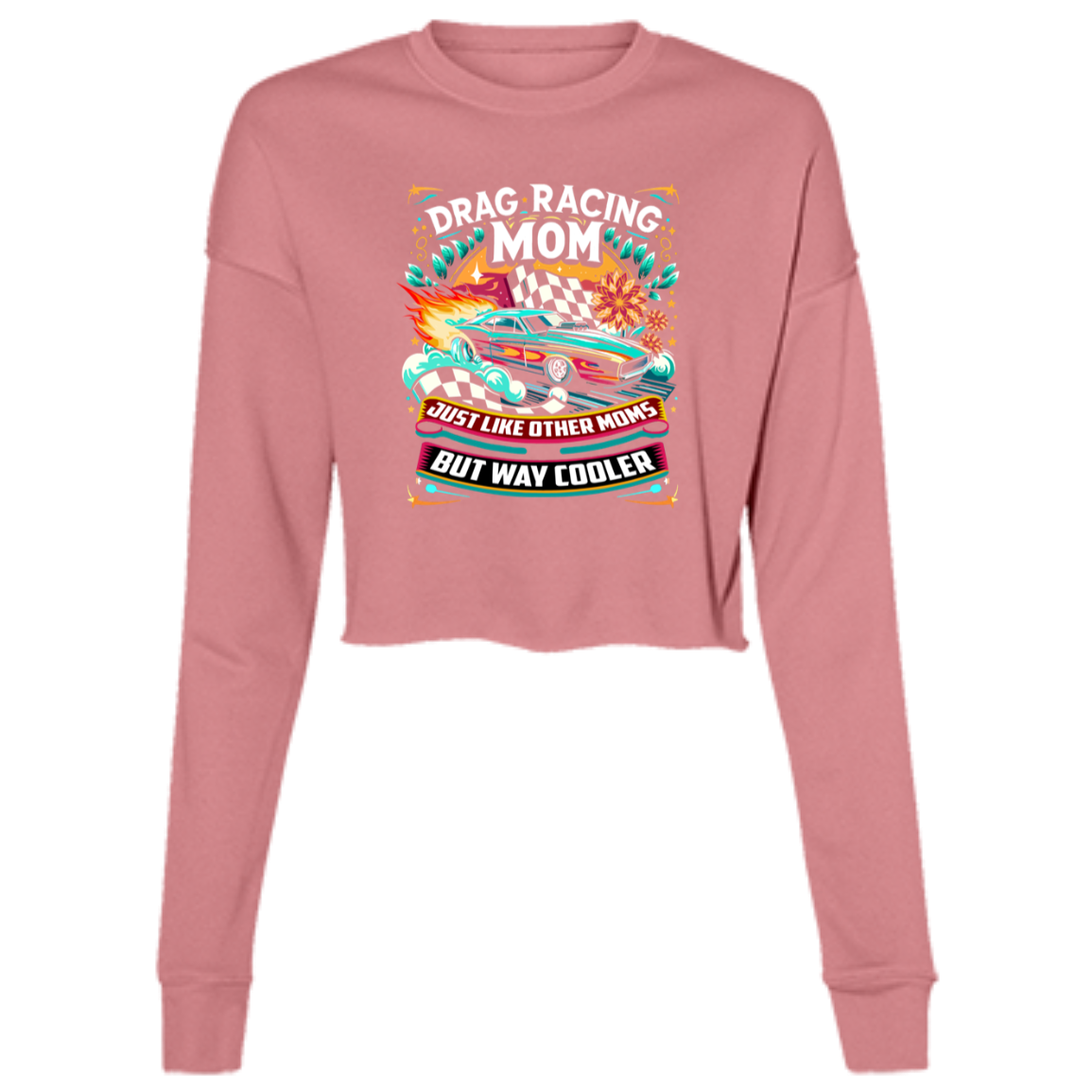 Drag Racing Mom Just Like Other Moms Crop Top Tees