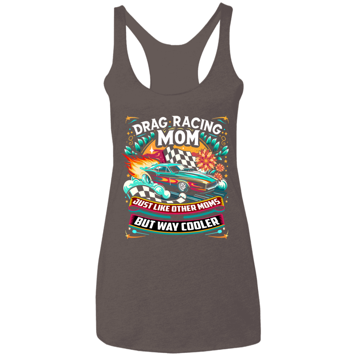 Drag Racing Mom Just Like Other Moms Tank Tops