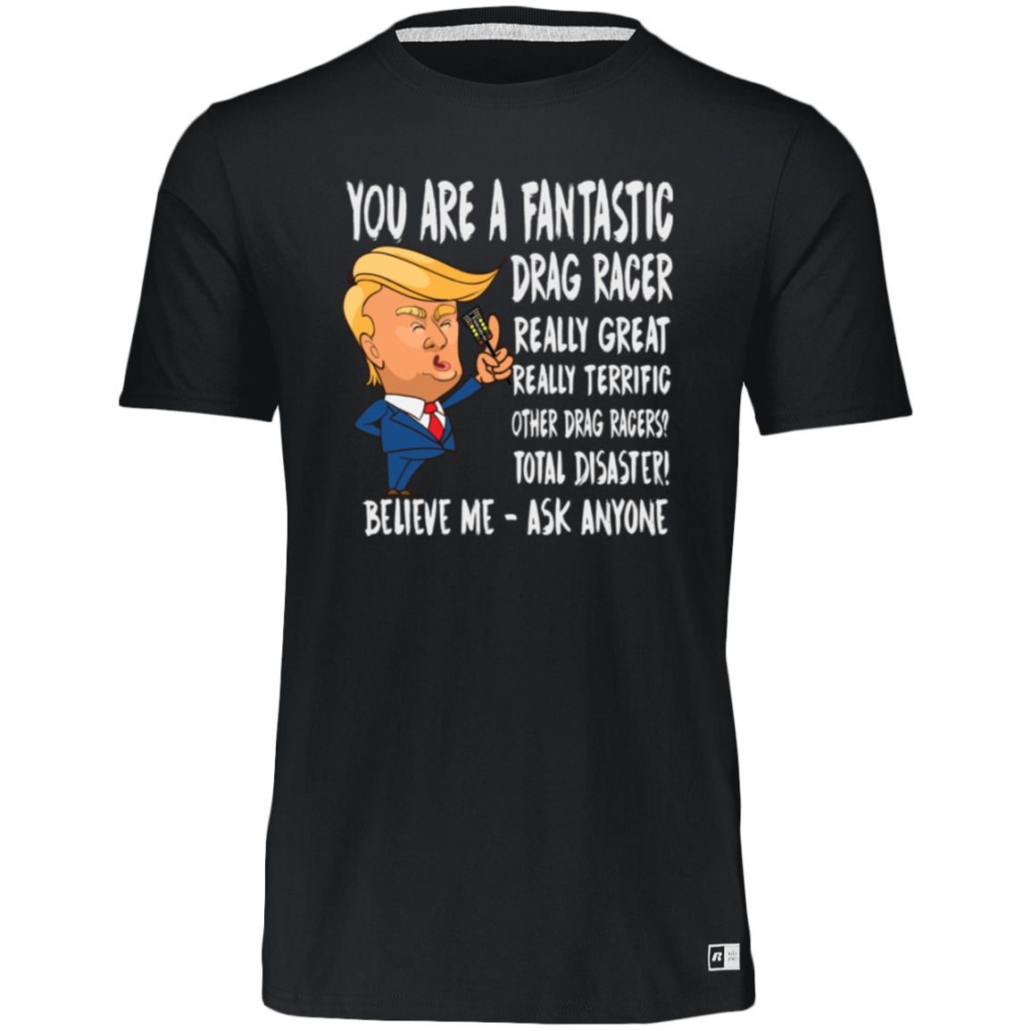 You're A Fantastic Drag Racer T-Shirts