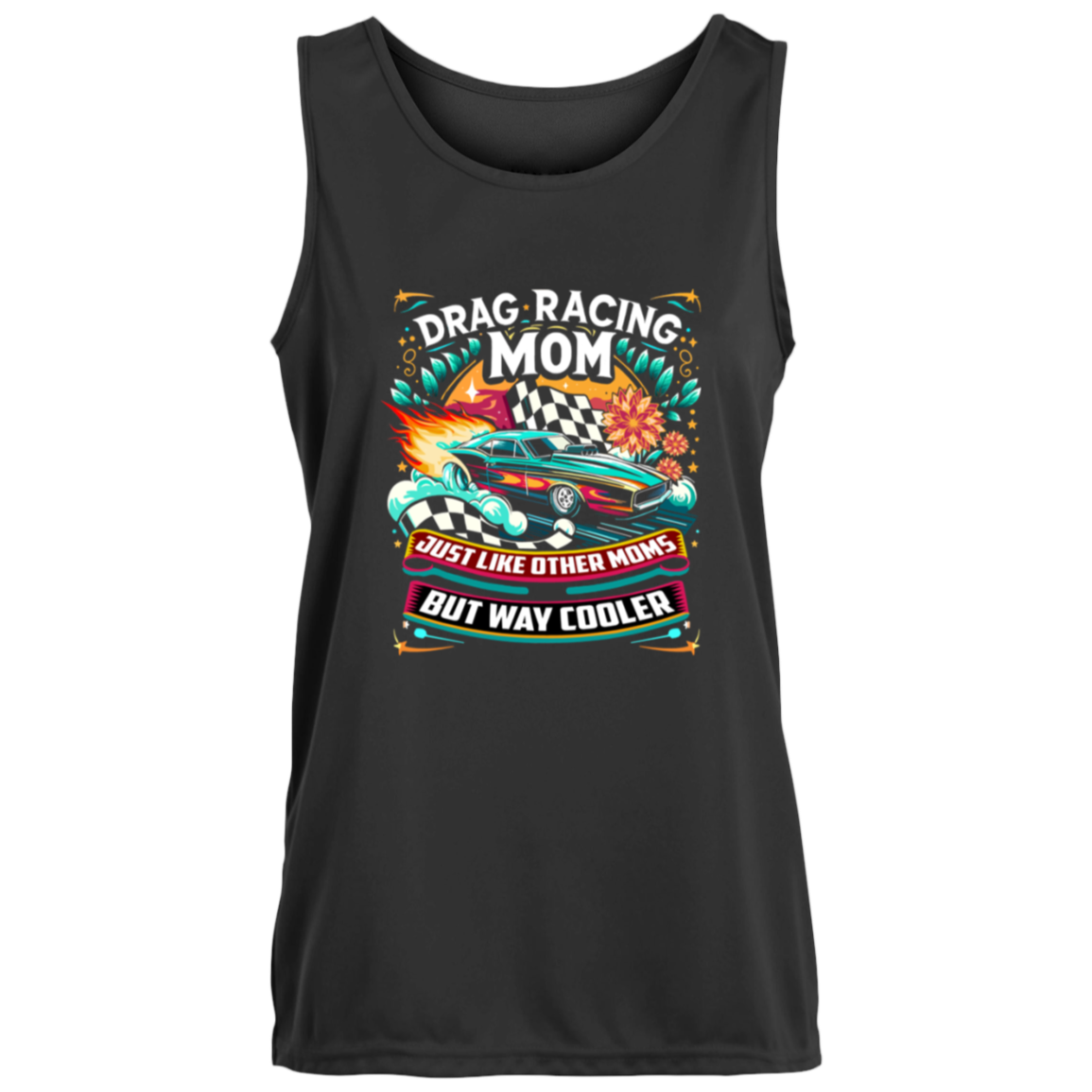 Drag Racing Mom Just Like Other Moms Tank Tops