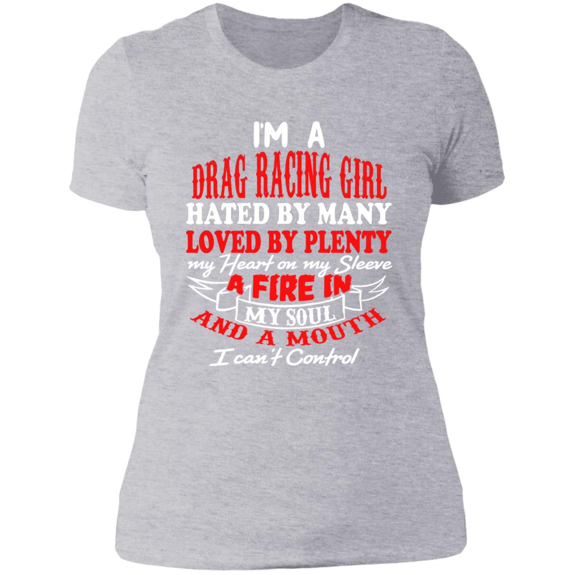I'm A Drag Racing Girl Hated By Many Loved By Plenty Ladies' Boyfriend T-Shirt