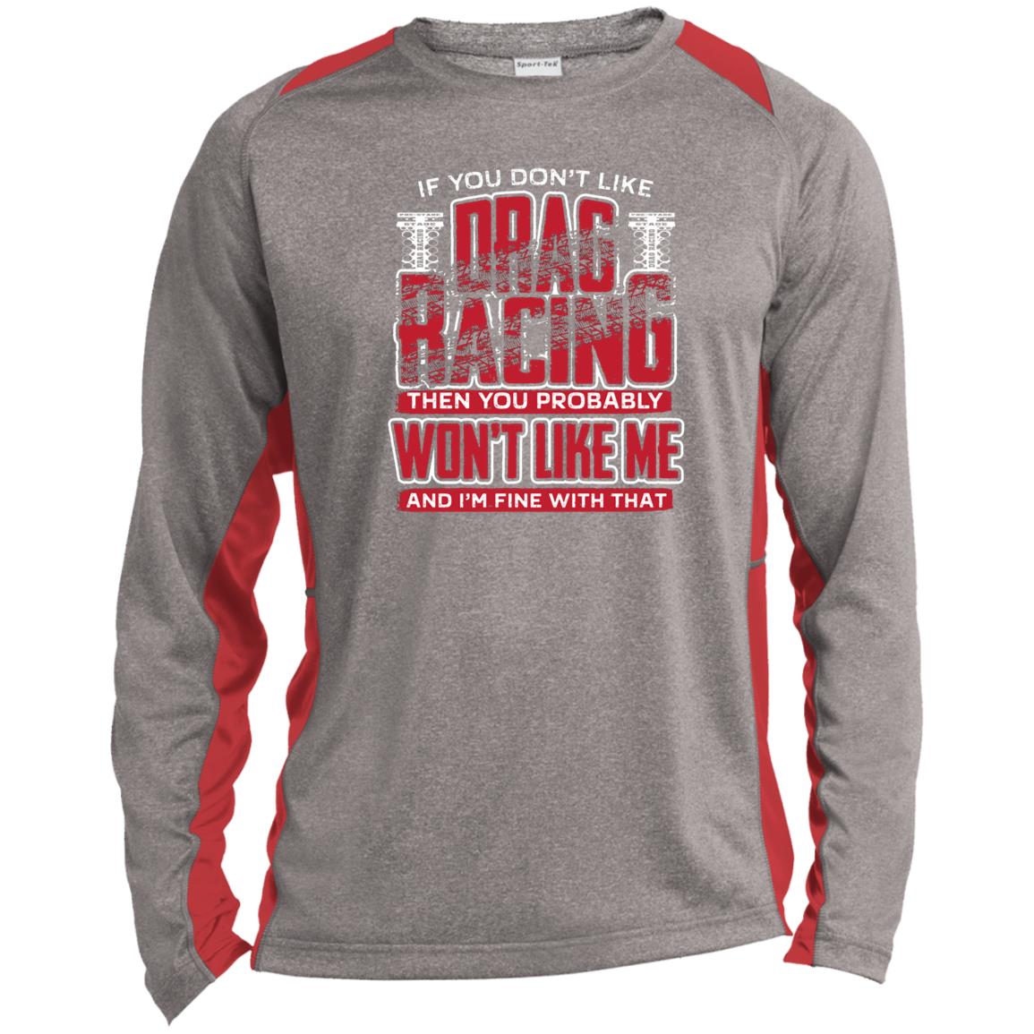 If You Don't Like Drag Racing Long Sleeve Heather Colorblock Performance Tee