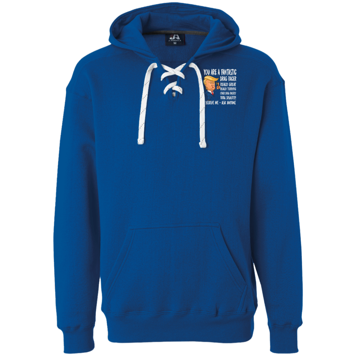 You're A Fantastic Drag Racer Zip Up Hoodies