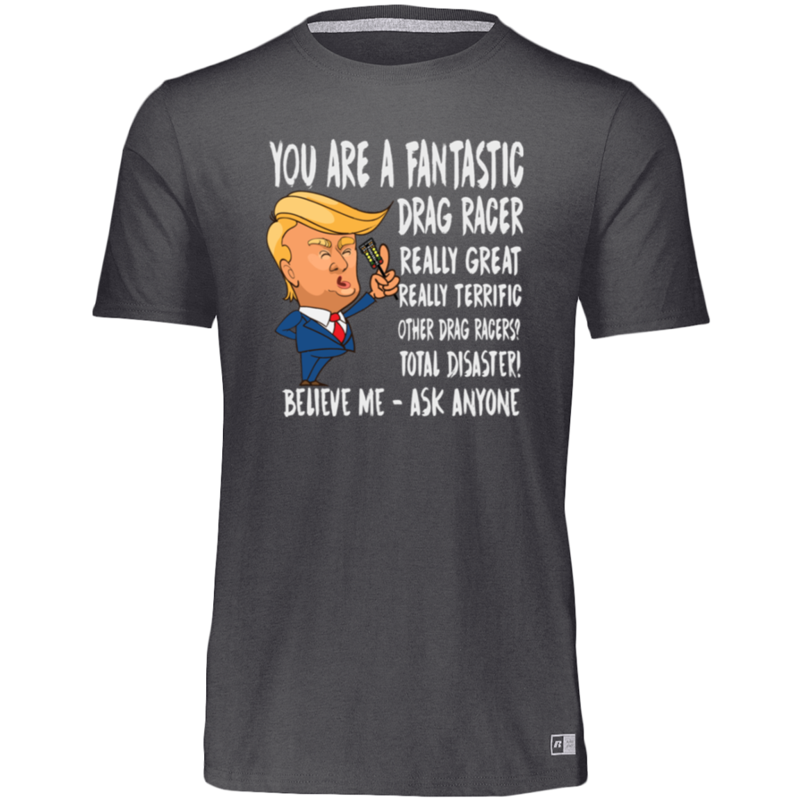You're A Fantastic Drag Racer T-Shirts