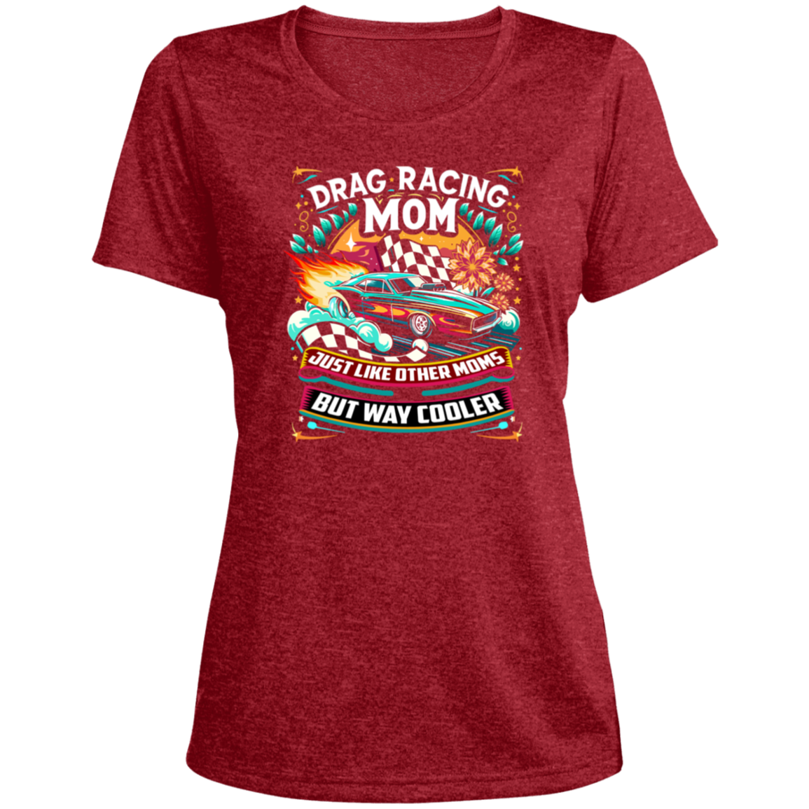 Drag Racing Mom Just Like Other Moms T-Shirts