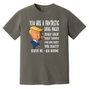 You're A Fantastic Drag Racer T-Shirts
