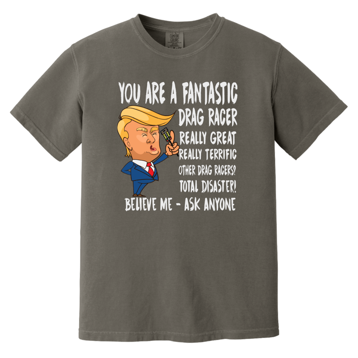 You're A Fantastic Drag Racer T-Shirts