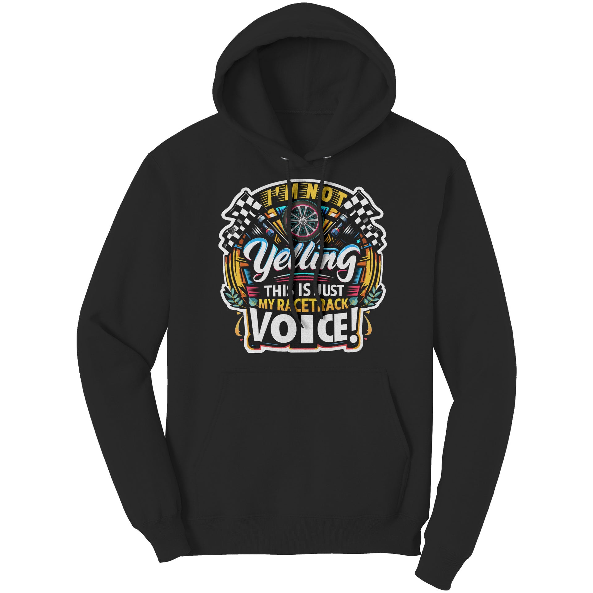 I'm Not Yelling This Is Just My Racetrack Voice T-Shirts