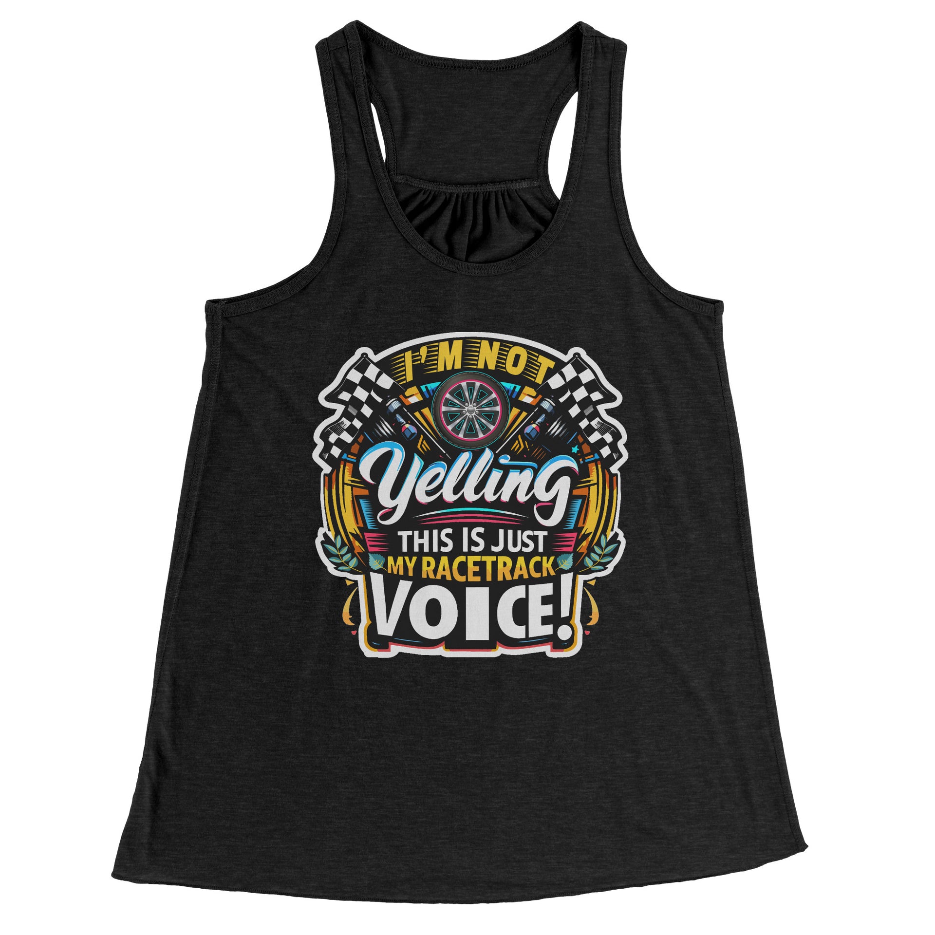 I'm Not Yelling This Is Just My Racetrack Voice T-Shirts