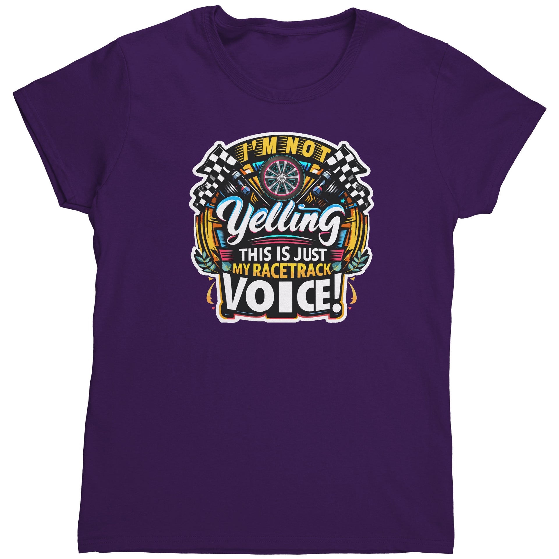 I'm Not Yelling This Is Just My Racetrack Voice T-Shirts