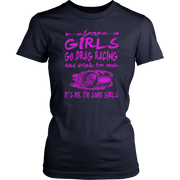 Some Girls Go Drag Racing T-Shirts
