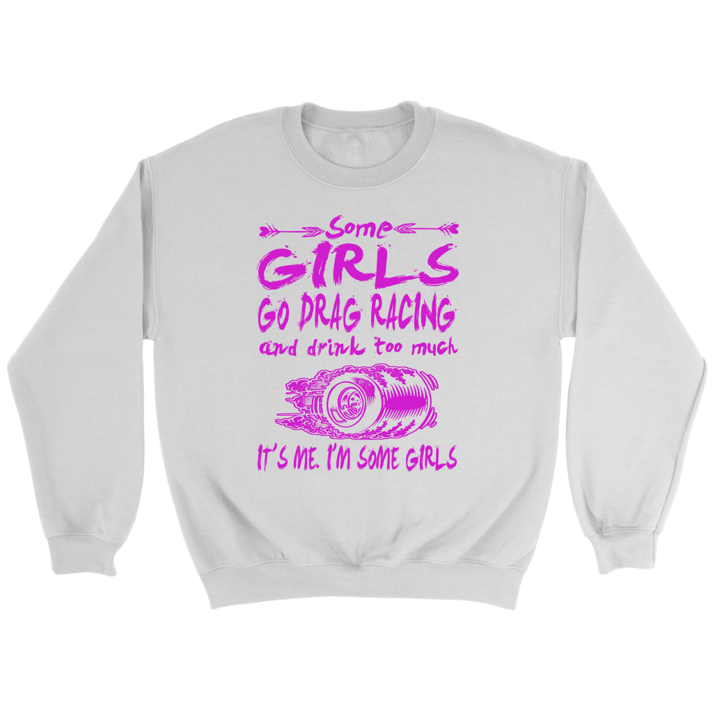 Some Girls Go Drag Racing T-Shirts