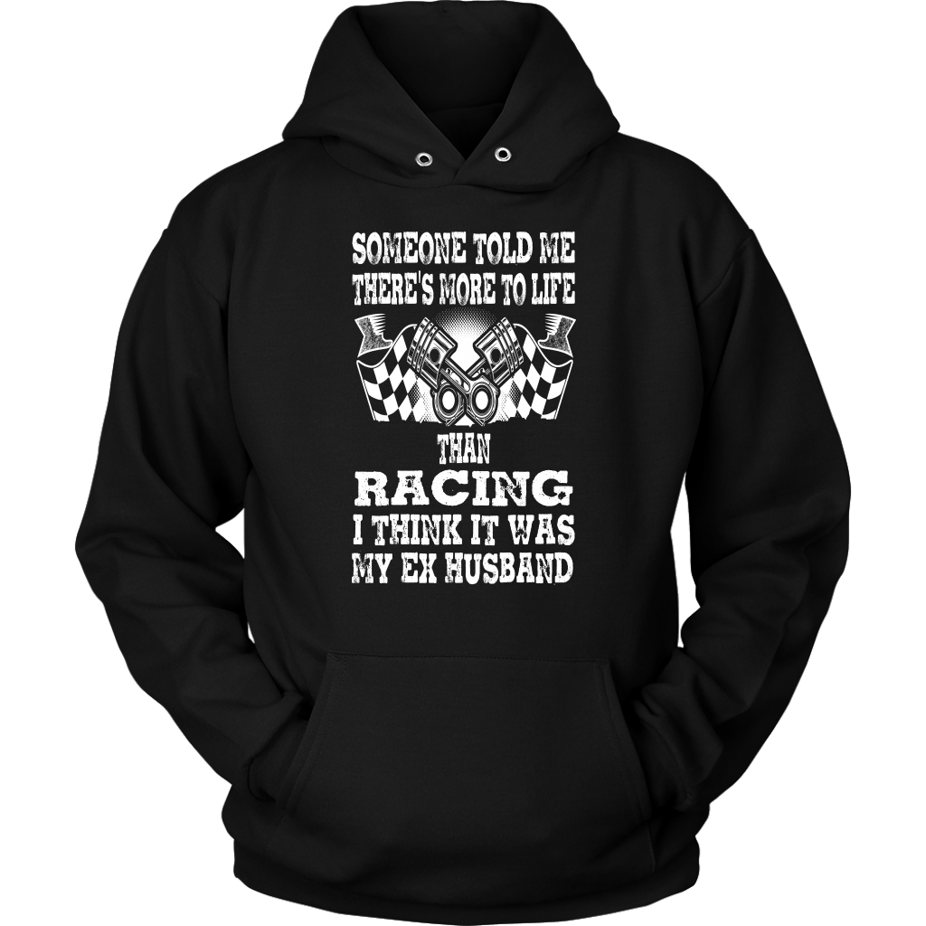 Someone Told Me There's More To Life Than Racing Husband T-Shirt