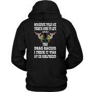 Someone Told Me There's More To Life Than Drag Racing Girlfriend T-Shirt