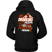 My Drinking Team Has A Racing Problem T-Shirts