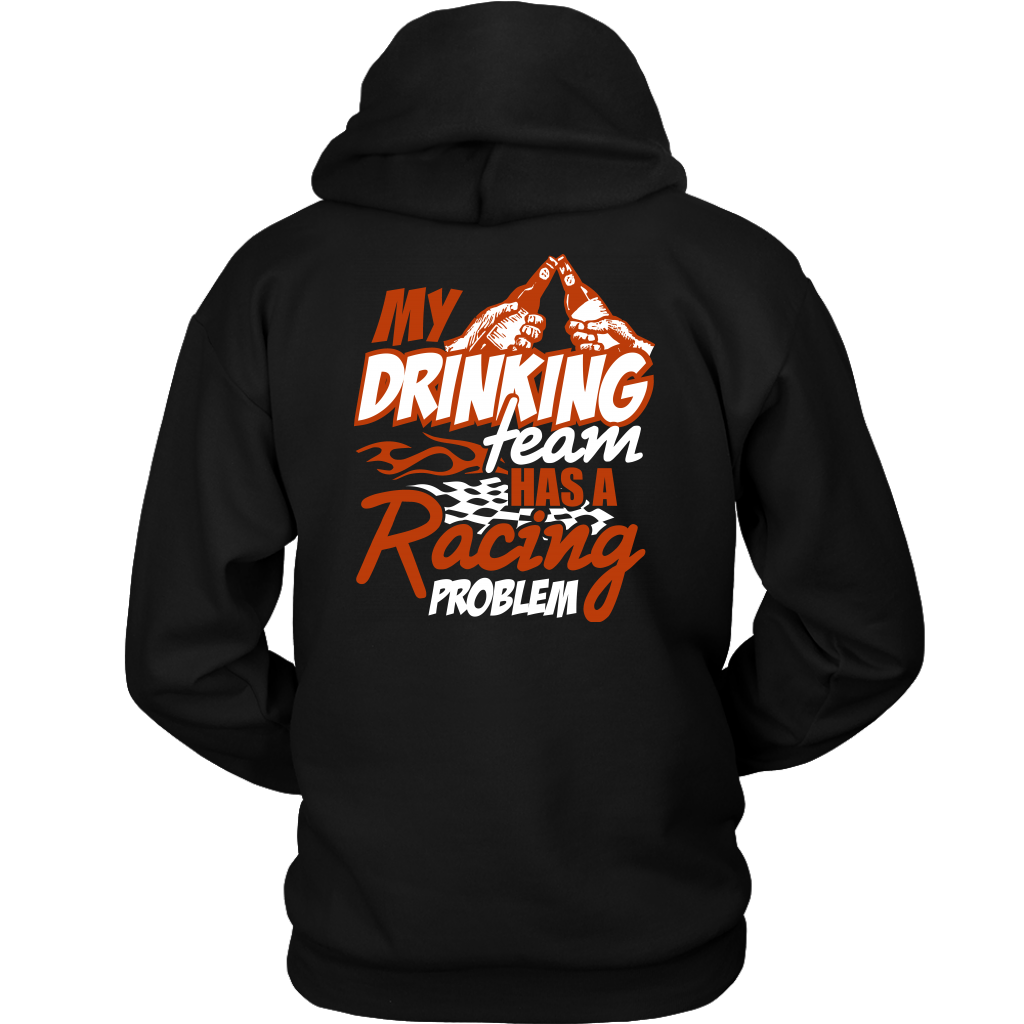 My Drinking Team Has A Racing Problem T-Shirts