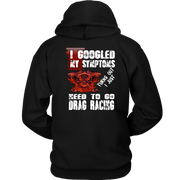 I Just Need To Go Drag Racing T-Shirts!