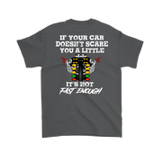 If Your Car Doesn't Scare You It's Not Fast Enough Drag Racing T-Shirts.