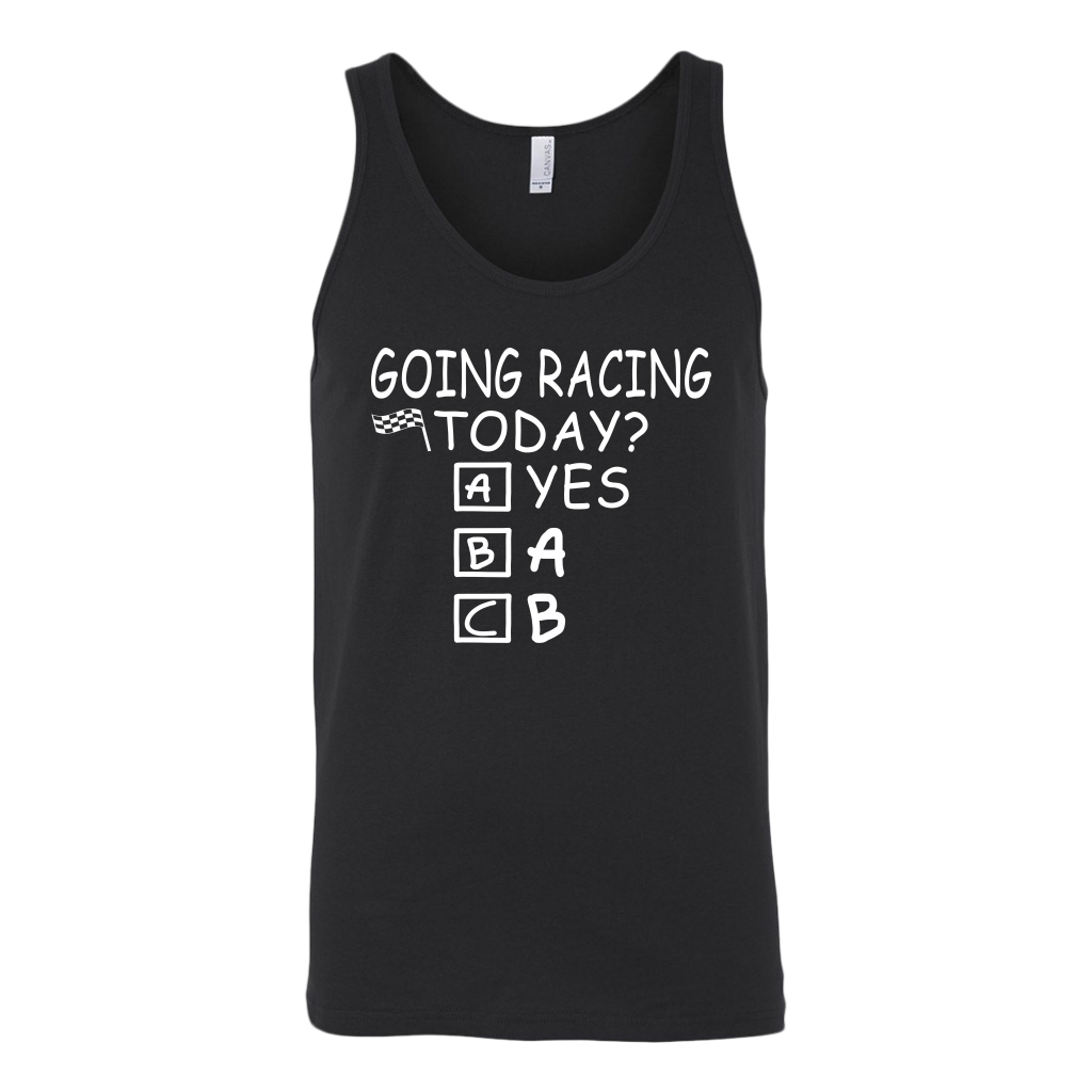 Going Racing Today T-Shirts