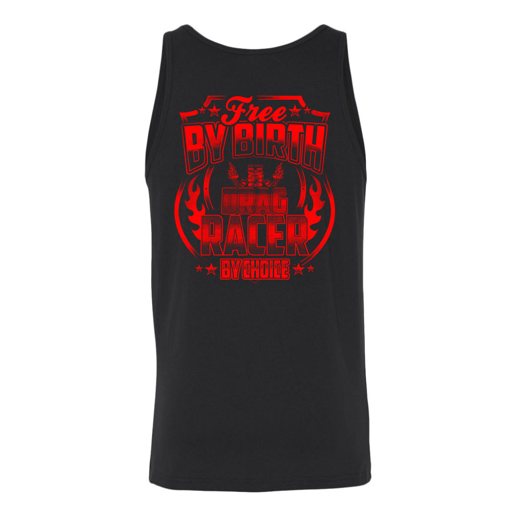Free By Birth Drag Racer By Choice T-Shirts