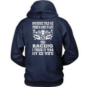 Someone Told Me There's More To Life Than Racing Wife T-Shirt