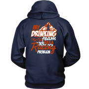 My Drinking Team Has A Racing Problem T-Shirts