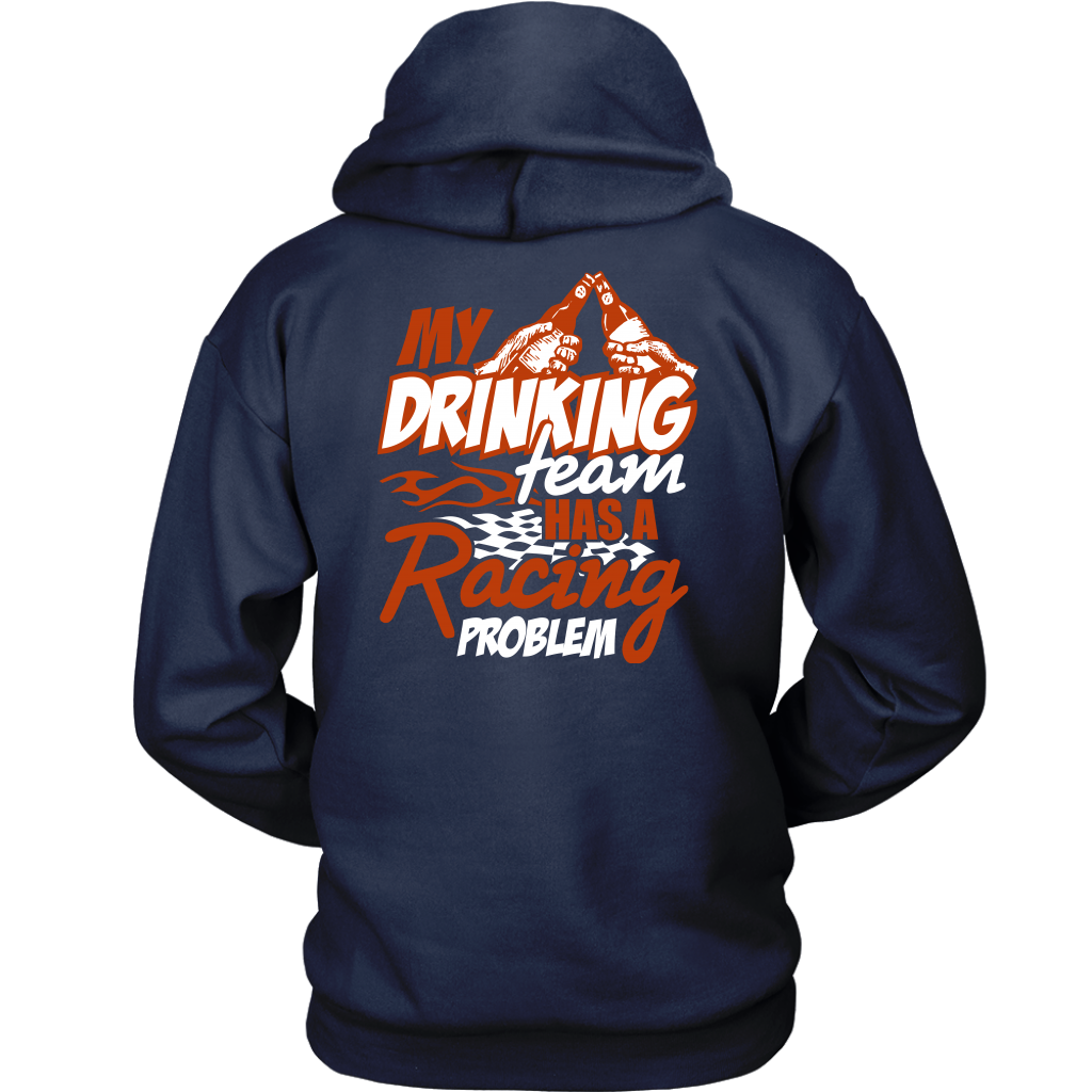 My Drinking Team Has A Racing Problem T-Shirts