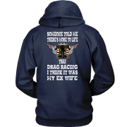 Someone Told Me There's More To Life Than Drag Racing Wife T-Shirt