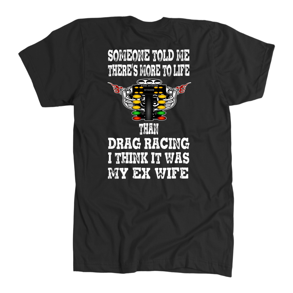 Someone Told Me There's More To Life Than Drag Racing Wife T-Shirt