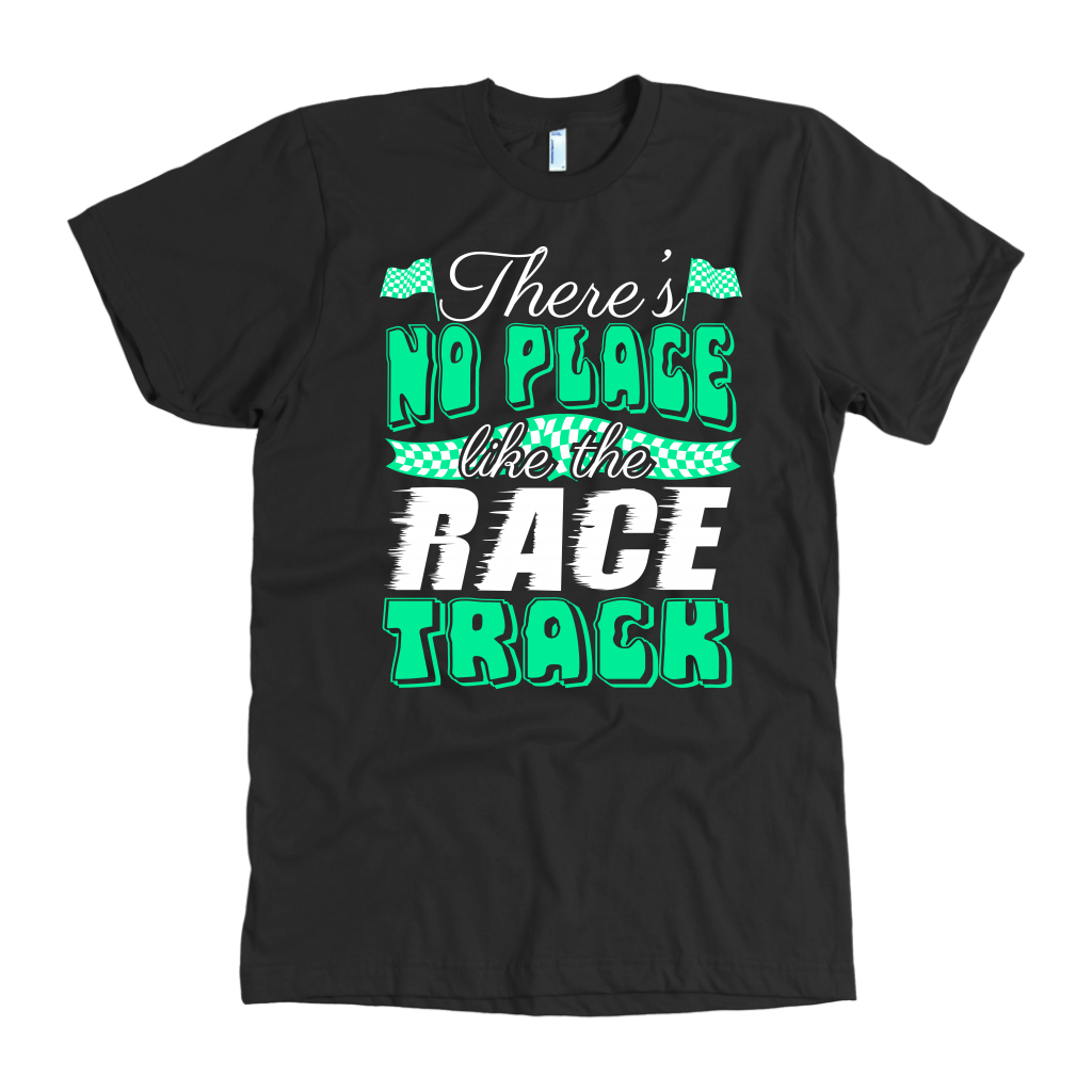 There's No Place Like The Race Track GV T-Shirts!