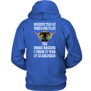 Someone Told Me There's More To Life Than Drag Racing Girlfriend T-Shirt