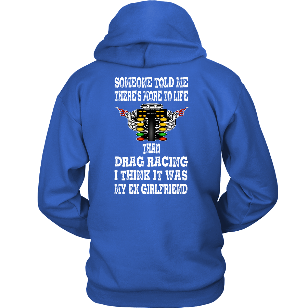 Someone Told Me There's More To Life Than Drag Racing Girlfriend T-Shirt