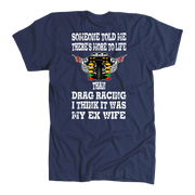 Someone Told Me There's More To Life Than Drag Racing Wife T-Shirt